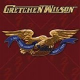 Gretchen Wilson - I got your country right here