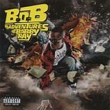 B.o.B - B.o.B Presents: The adventures of Bobby Ray