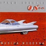 Ivano Fossati - Musica moderna