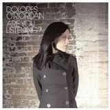 Dolores O'Riordan - Are you listening?