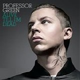 Professor Green - Alive till I'm dead