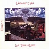 Banco de Gaia - Last train to Lhasa (Disco 1)