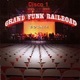 Grand Funk - Bosnia (Disco 1)