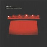 Interpol - Turn on the bright lights