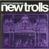 New Trolls - Concerto grosso n. 1 e 2