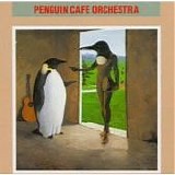Penguin Cafe Orchestra - Penguin Cafe Orchestra