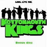 Kottonmouth Kings - Long live the kings (Bonus disc)