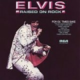 Elvis Presley - Raised on rock