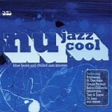 Artisti Vari - Nu Jazz Cool - Blue Beats & Chilled Jazz Grooves (Disco 1)