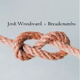 Josh Woodward - Breadcrumbs