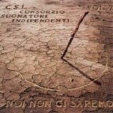 C.S.I. Consorzio Suonatori Indipendenti - Noi non ci saremo (Disco 2)