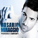 Rosario Miraggio - Prendere o lasciare