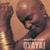AngÃ©lique Kidjo - Oyaya!