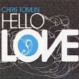 Chris Tomlin - Hello love