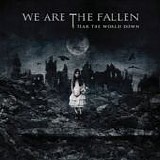 We Are The Fallen - Tear the world down