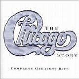 Chicago - The Chicago Story - Complete greatest hits
