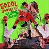 Gogol Bordello - Super taranta!