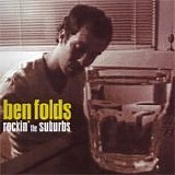 Ben Folds - Rockin' the suburbs