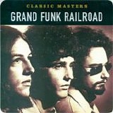 Grand Funk - Classic masters