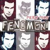 Piero PelÃ¹ - Fenomeni