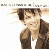 Harry Connick, Jr. - Only you