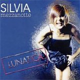 Silvia Mezzanotte - Lunatica