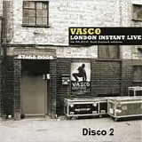 Vasco Rossi - Vasco London instant live (Disco 2)
