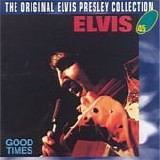 Elvis Presley - Good times