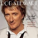 Rod Stewart - It had to be you... The great american songbook