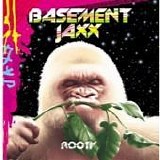 Basement Jaxx - Rooty