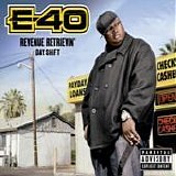 E-40 - Revenue retrievin' - Day shift