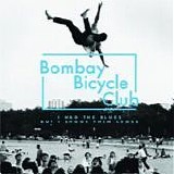 Bombay Bicycle Club - I had the blues but I shook them loose