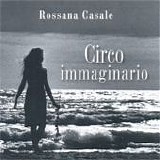 Rossana casale - Circo immaginario