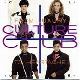 Culture Club - From luxury to heartache