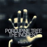 Porcupine Tree - The incident (Disco 1)