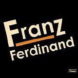 Franz Ferdinand - Franz Ferdinand