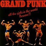 Grand Funk - All the girls in the world beware !!!