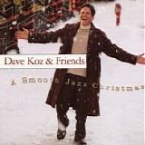 Dave Koz & Friends - A smooth jazz Christmas