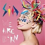 Sia - We are born