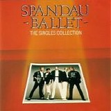 Spandau Ballet - The singles collection