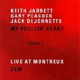 Keith Jarrett - Gary Peacock - Jack Dejohnette - My foolish heart- Live at Montreux (Disco 1)