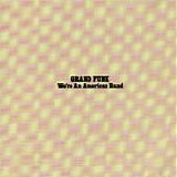 Grand Funk - We're an American band