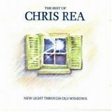 Chris Rea - New light through old windows