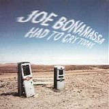 Joe Bonamassa - Had to cry today