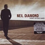Neil Diamond - Home before dark