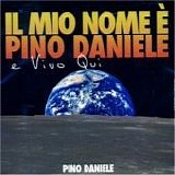 Pino Daniele - Il mio nome Ã¨ Pino Daniele e vivo qui