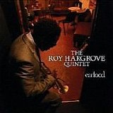 The Roy Hargrove Quintet - Earfood