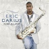 Eric Darius - Goin' all out