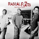Rascal Flatts - Still feels good