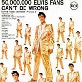 Elvis Presley - 50,000,000 Elvis fans can't be wrong